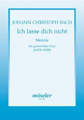 Bach, J C: Ich lasse dich nicht, du segnest mich denn