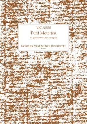 Nees, V: Fünf Motetten