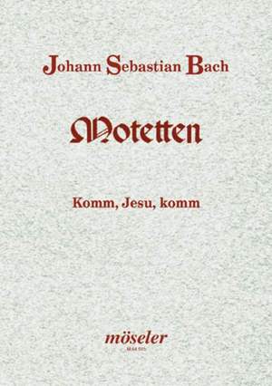 Bach, J S: Come, Jesus, come BWV 229