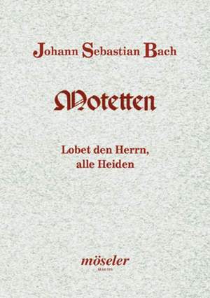 Bach, J S: Praise the Lord, all the heathens BWV 230