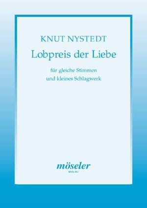 Nystedt, K: Lobpreis der Liebe op. 72