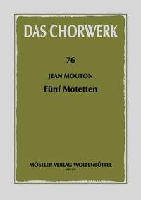 Mouton, J: Fünf Motetten