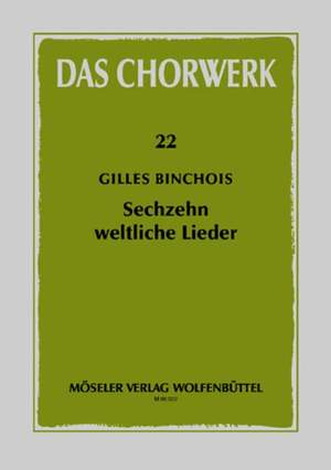 Binchois, G: 16 weltliche Lieder