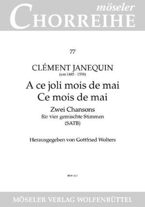 Janequin, C: A ce joli mois de mai / Ce mois de mai