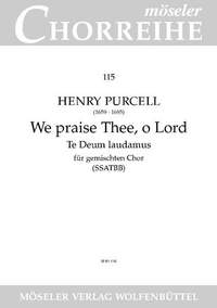 Purcell, H: We praise Thee, o Lord Z 230/1 115