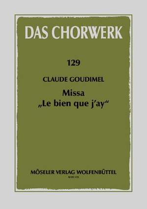 Goudimel, C: Mass "Le bien que j’ay" 129