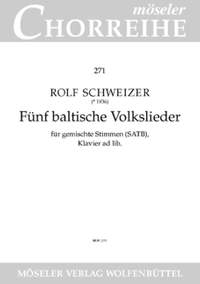 Schweizer, R: Five Baltic folk songs 271