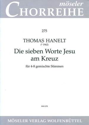 Hanelt, T: Die sieben Worte Jesu am Kreuz