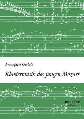 Goebels, F: Piano music of the young Mozart