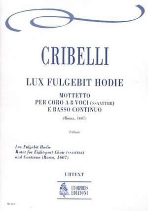 Cribelli, A: Lux Fulgebit Hodie. Motet (Roma 1607)