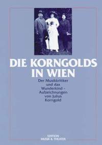 Korngold, J: Die Korngolds in Wien