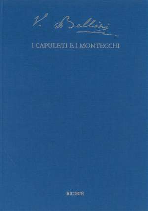 Bellini: I Capuleti e i Montecchi (Crit.Ed.)
