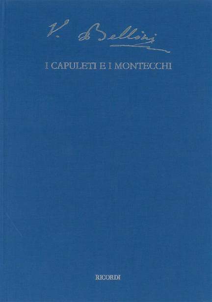 Bellini: I Capuleti e i Montecchi (Crit.Ed.)