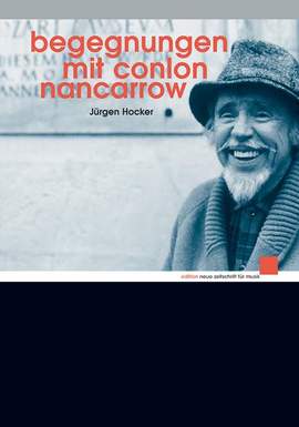 Nancarrow, C: Begegnungen mit Conlon Nancarrow