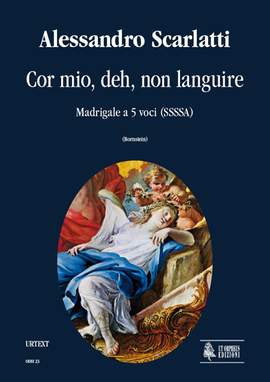 Scarlatti, A: Cor mio, deh, non languire. Madrigal
