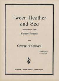 Geldard, G H: Tween Heather and Sea