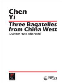 Chen Yi: Three Bagatelles from 'China West'