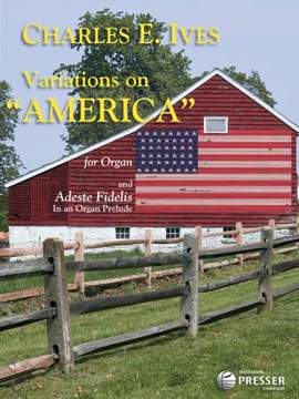 Ives: Variations on 'America' and 'Adeste Fideles'