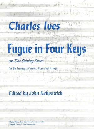 Ives: Fugue in 4 Keys (Crit.Ed.)