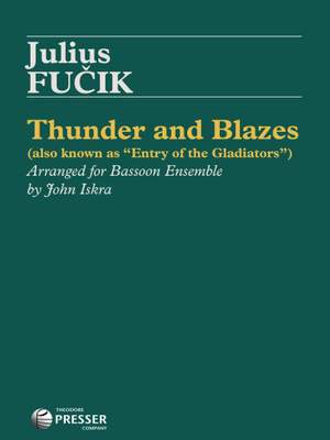 Julius Fucik: Thunder and Blazes