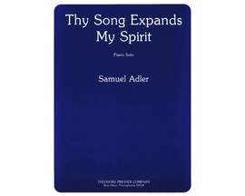 Samuel Adler: Thy Song Expands My Spirit
