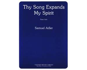 Samuel Adler: Thy Song Expands My Spirit