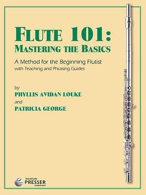 Phyllis Avidan Louke: Flute 101: Mastering The Basics