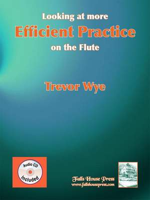 Wye, T: Looking At More Efficient Practice On The Flute