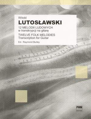 Lutoslawski, W: Twelve Folk Melodies