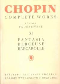 Chopin, F: Fantasia, Berceuse, Barcarolle CW XI