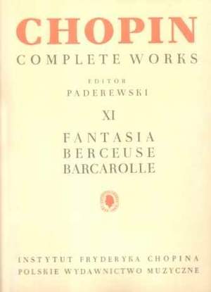 Chopin, F: Fantasia, Berceuse, Barcarolle CW XI