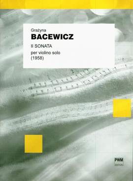 Bacewicz: Sonata No. 2 (1958) for Violin solo