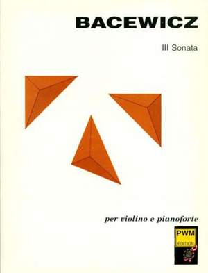 Bacewicz: Sonata No. 3 for Violin and Piano