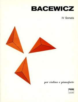 Bacewicz: Sonata No. 4 for Violin and Piano