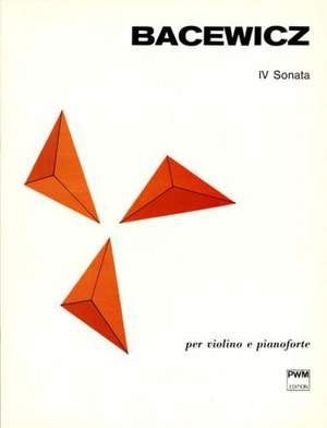 Bacewicz: Sonata No. 4 for Violin and Piano