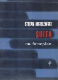 Kisielewski, S: Suite For Piano
