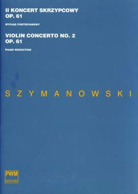 Szymanowski, K: Violin Concerto No.2 op.61