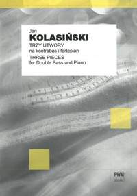 Jan Kolasiński: Three Pieces for Double Bass and Piano