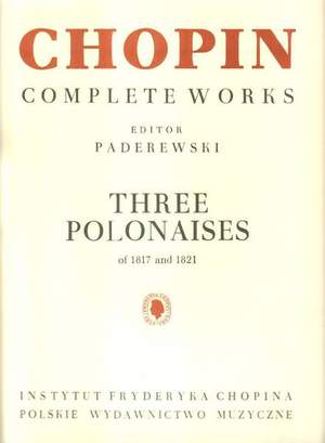 Chopin, F: Three Polonaises of 1817 and 1821
