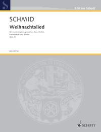 Schmid, H K: Weihnachtslieder op. 22