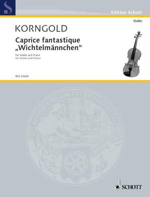Korngold, E W: Caprice fantastique "Wichtelmännchen"