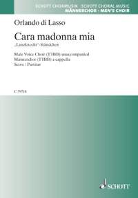 Lasso, O d: Cara madonna mia - Matona mia cara