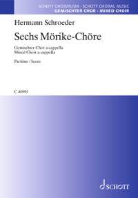 Schroeder, H: Sechs Mörike-Chöre