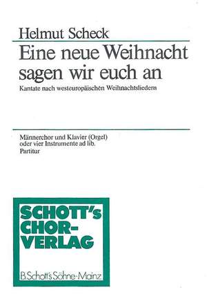 Scheck, H: Eine neue Weihnacht sagen wir euch an
