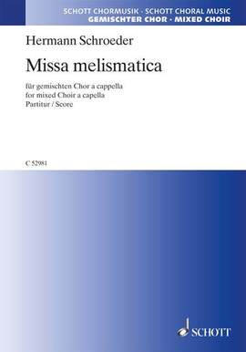 Schroeder, H: Missa melismatica