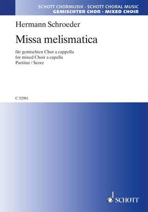 Schroeder, H: Missa melismatica