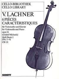 Lachner, V: 6 Pièces caractéristiques op. 16 Vol. 1