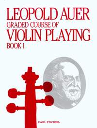 Leopold Auer: Graded Course Of Violin Playing Volume 1