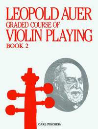Leopold Auer: Graded Course Of Violin Playing Volume 2