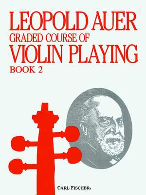 Leopold Auer: Graded Course Of Violin Playing Volume 2